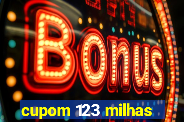 cupom 123 milhas