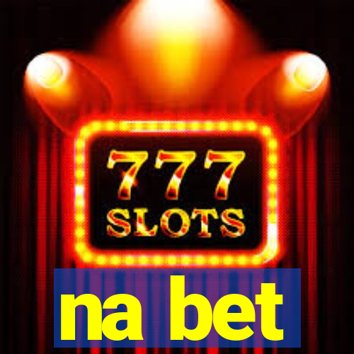 na bet