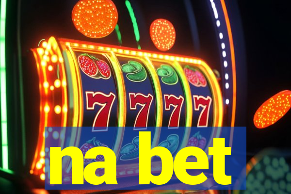 na bet