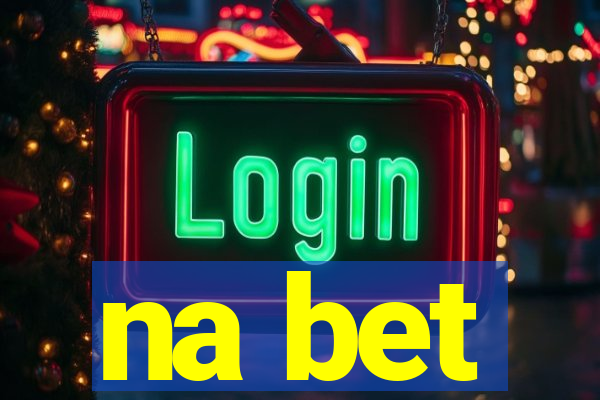 na bet