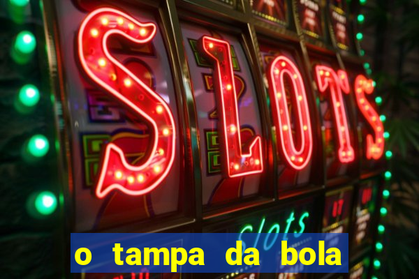 o tampa da bola ao vivo
