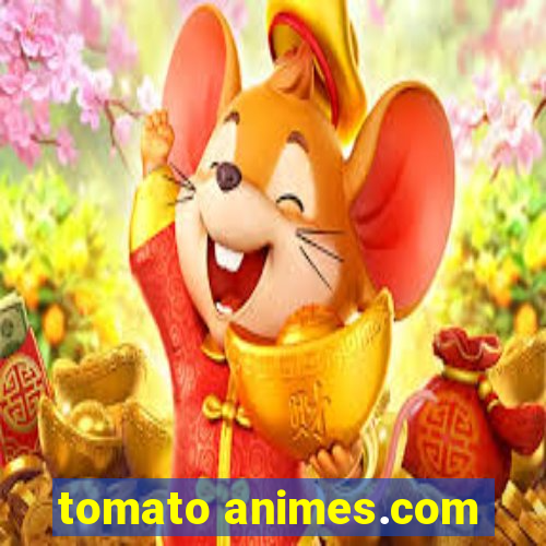 tomato animes.com
