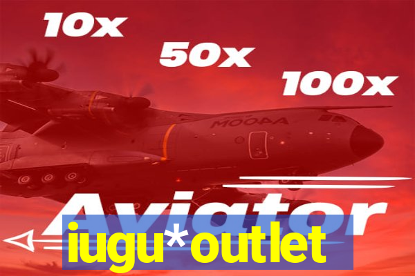 iugu*outlet