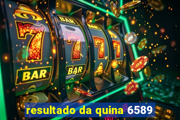 resultado da quina 6589