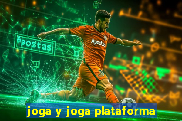 joga y joga plataforma