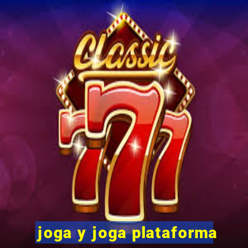 joga y joga plataforma