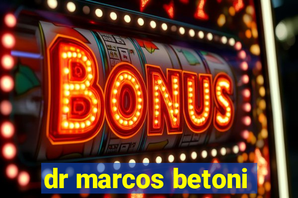 dr marcos betoni