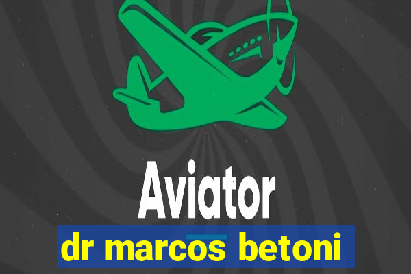 dr marcos betoni