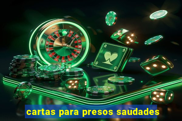 cartas para presos saudades