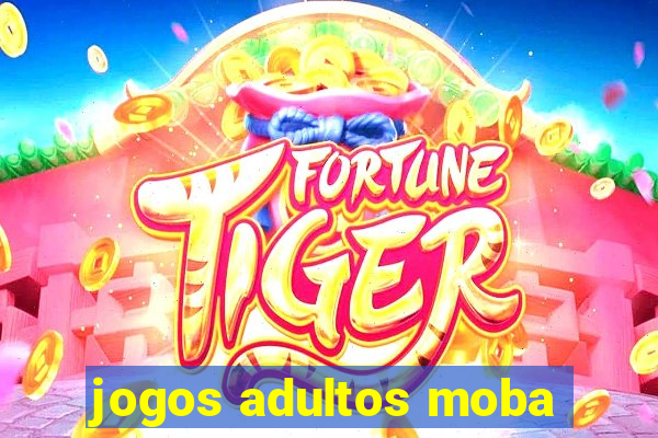 jogos adultos moba