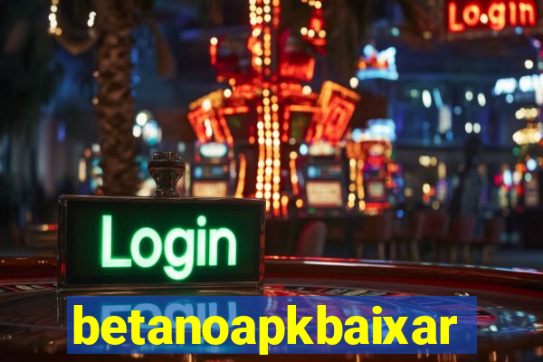 betanoapkbaixar