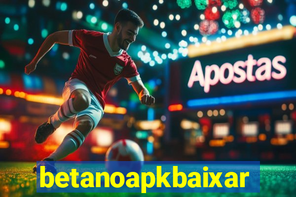 betanoapkbaixar