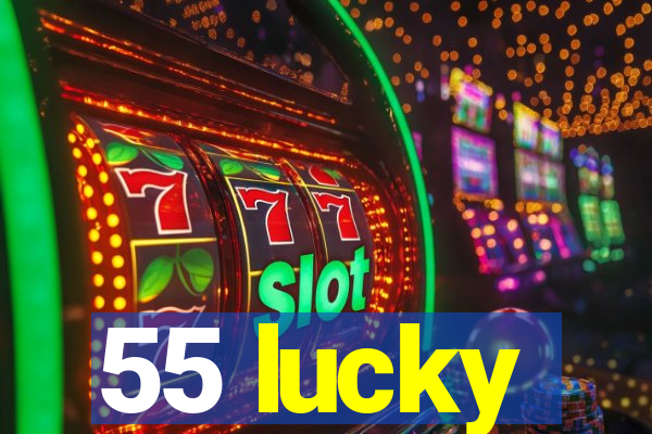 55 lucky