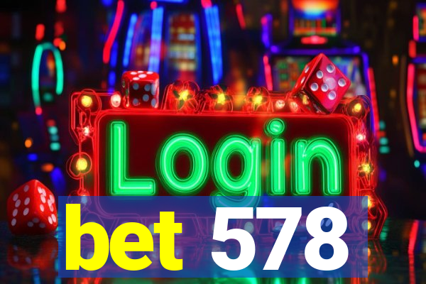 bet 578