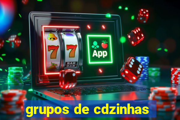 grupos de cdzinhas