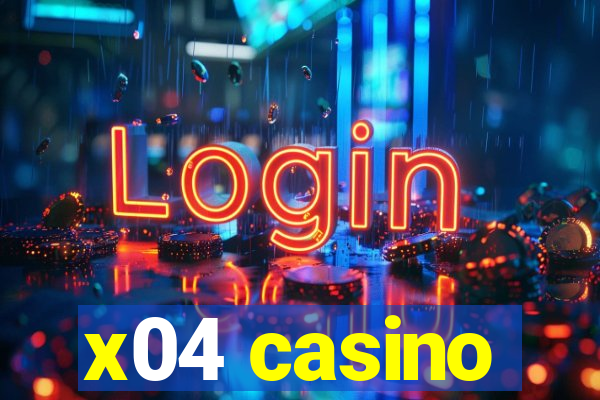 x04 casino