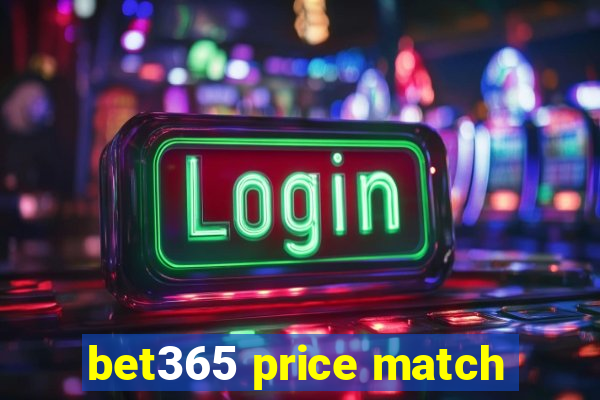 bet365 price match