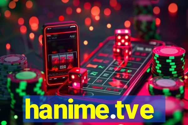 hanime.tve