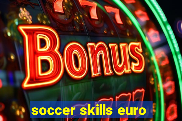 soccer skills euro