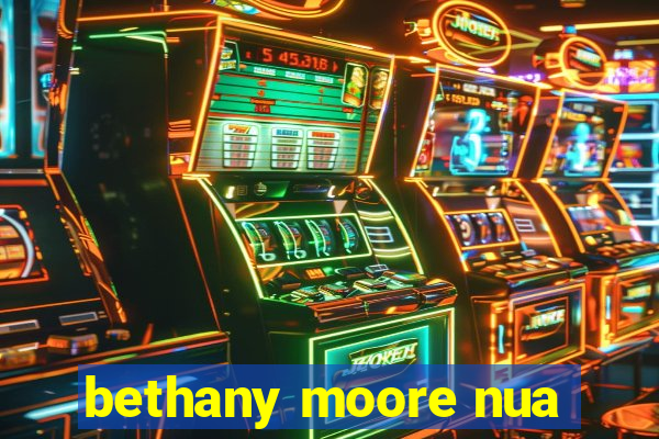 bethany moore nua