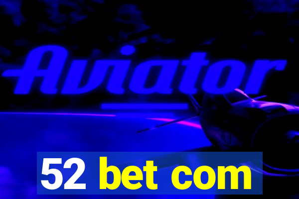 52 bet com