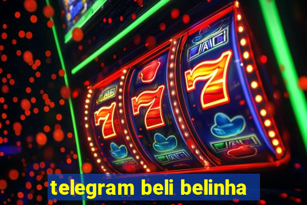 telegram beli belinha