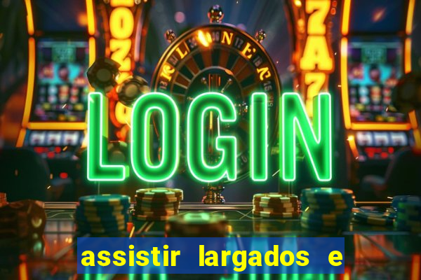 assistir largados e pelados a tribo