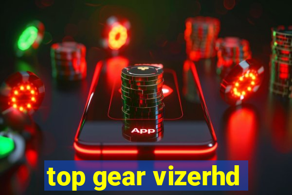 top gear vizerhd