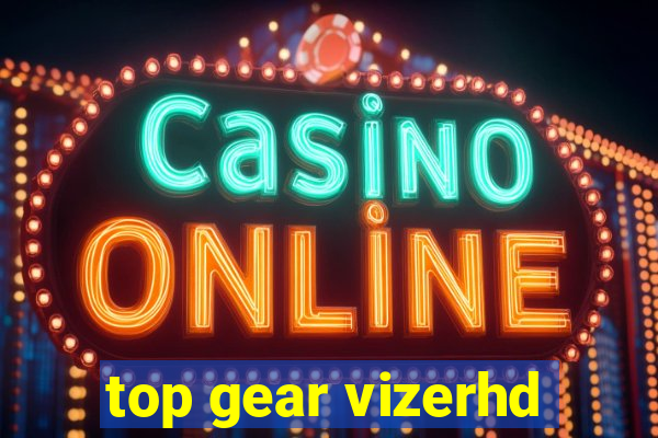top gear vizerhd