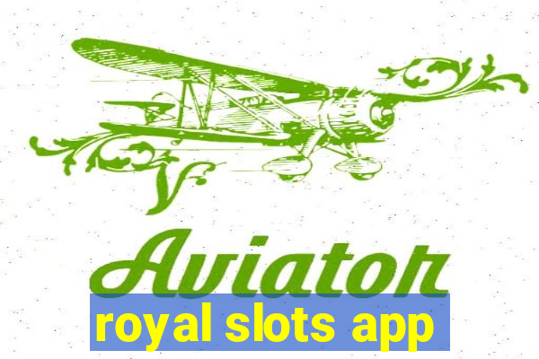 royal slots app