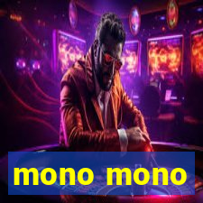 mono mono