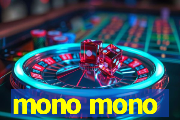 mono mono
