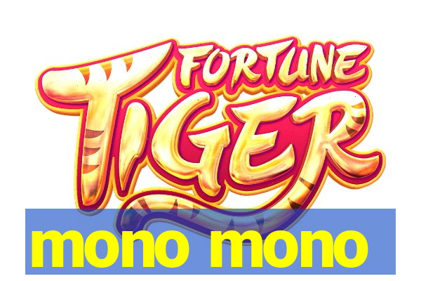 mono mono