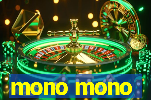 mono mono