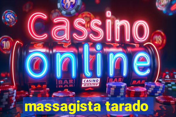 massagista tarado
