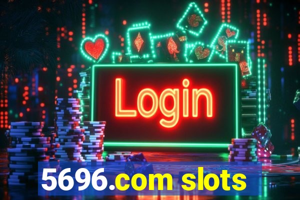 5696.com slots