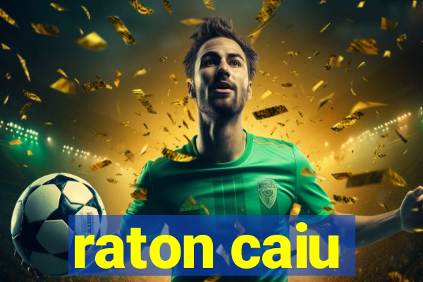 raton caiu