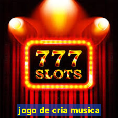 jogo de cria musica