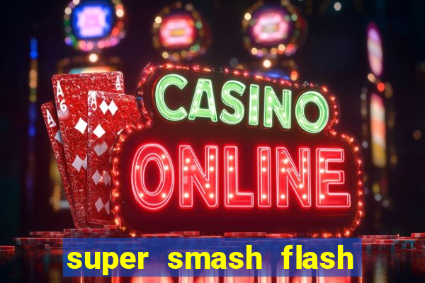 super smash flash 2 360