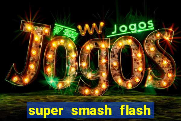 super smash flash 2 360