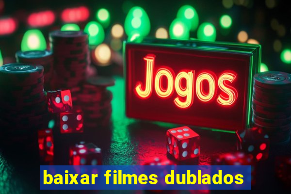 baixar filmes dublados