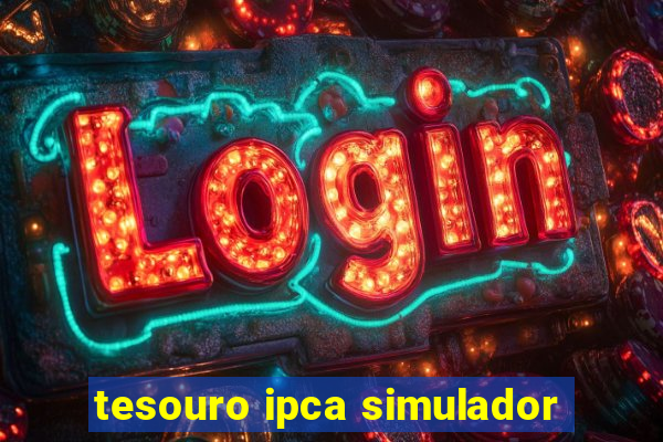 tesouro ipca simulador