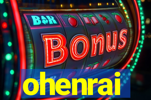 ohenrai