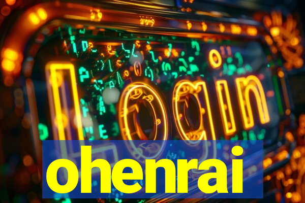 ohenrai