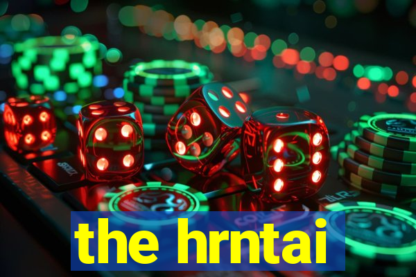 the hrntai