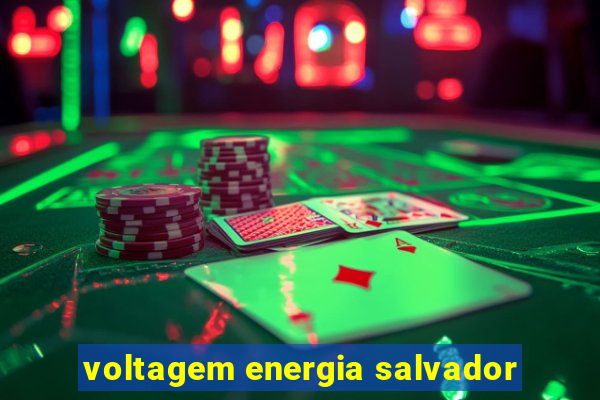 voltagem energia salvador