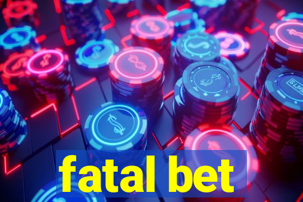 fatal bet