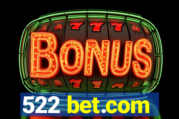 522 bet.com