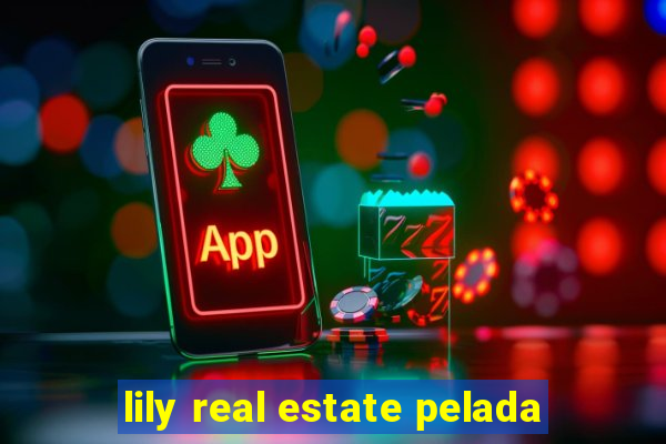lily real estate pelada