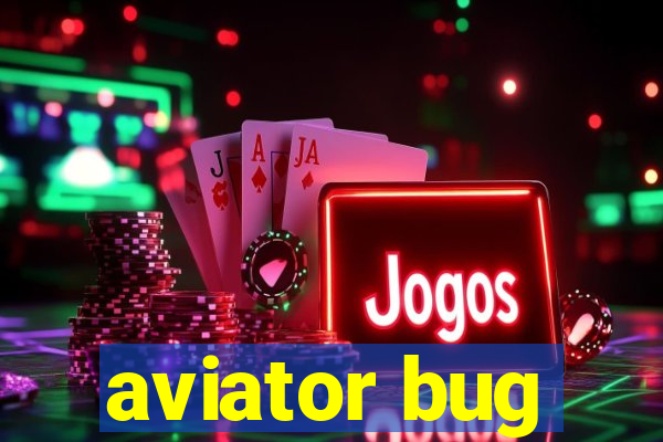 aviator bug